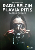 Radu Belcin. Flavia Pitis. Faces &amp; Traces | Cosmin Nasui