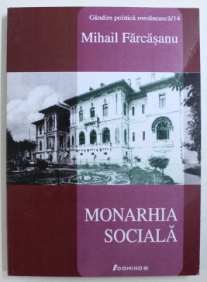 MONARHIA SOCIALA de MIHAI FARCASANU , 2006 foto