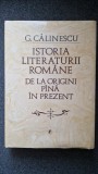 ISTORIA LITERATURII ROMANE DE LA ORIGINI PANA IN PREZENT - Calinescu