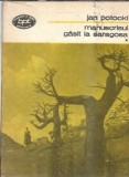 Manuscrisul gasit la Saragosa volumul 1 Jan Potocki editura Minerva Biblioteca Pentru Toti 1989 coperta cartonata literatura clasica