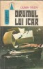 Drumul lui Icar Liuben Dilov Roman SF Editura Albatros Fantastic Club 1983 Coperta Cartonata Editie Veche Carti Rare