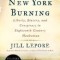 New York Burning: Liberty, Slavery, and Conspiracy in Eighteenth-Century Manhattan