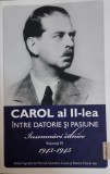 Carol al II-lea - Intre datorie si pasiune - Insemnari zilnice volumul IV 1943-1945