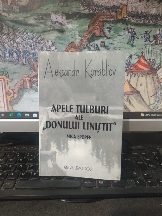 Aleksandr Korabliov, Apele tulburi ale Donului liniștit. Mică epopee, ed. Albatros, București 2004, 151