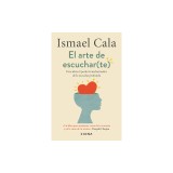El Arte de Escuchar (Te): Descubre El Poder Transformador de la Escucha Profunda / The Art of Listening (to Yourself)