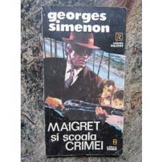 GEORGES SIMENON - MAIGRET SI SCOALA CRIMEI