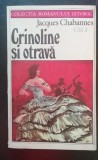 Myh 521f - JACQUES CHABANNES - CRINOLINE SI OTRAVA - ED 1979