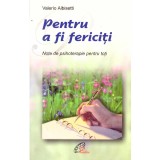 Valerio Albisetti - Pentru a fi fericiti. Note de psihoterapie pentru toti - 136662