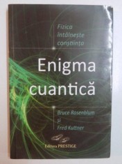 FIZICA INTALNESTE CONSTIINTA , ENIGMA CUANTICA de BRUCE ROSENBLUM , FRED KUTTNER , 2011 foto