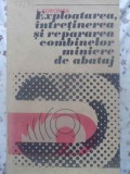 EXPLOATAREA, INTRETINEREA SI REPARAREA COMBINELOR MINIERE DE ABATAJ-FERENC KORONKA-231307