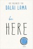 Carte Be Here - Dalai Lama - Carte straina in Engleza - Ghid pentru prezenta si mindfulness