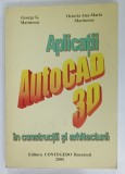 APLICATII AUTOCAD 3D IN CONSTRUCTII SI ARHITECTURA de GEORGE G. MARINESCU si OCTAVIA ANA- MARIA MARINESCU , 2004