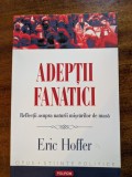 Eric Hoffer, Adeptii fanatici. Refectii asupra naturii miscarilor de masa