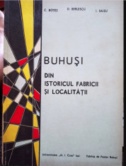 BUHUSI. DIN ISTORICUL FABRICII SI LOCALITATII - C. BOTEZ, D. BERLESCU, I. SAIZU foto