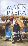 Cumpara ieftin Intalnirea din pamanturi/Marin Preda, Cartex