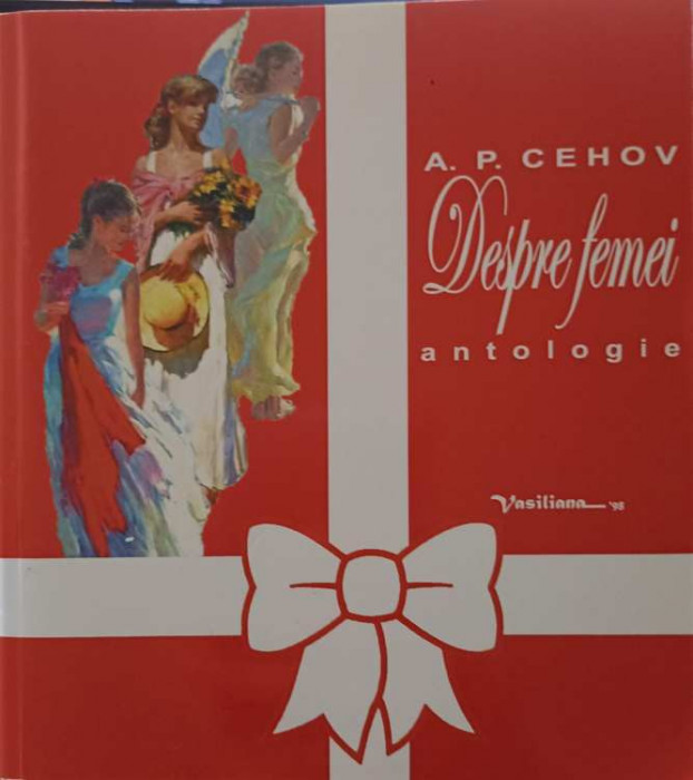 DESPRE FEMEI. ANTOLOGIE-ANTON PAVLOVICI CEHOV