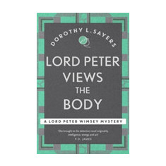 Lord Peter Views the Body | Dorothy L. Sayers