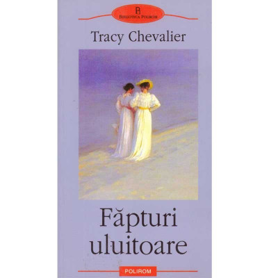 Tracy Chevalier - Fapturi uluitoare - 135058 foto