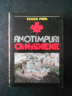 EUGEN POPA - ANOTIMPURI CANADIENE (1980, Ed. cartonata) foto