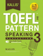 Kallis&amp;#039; TOEFL Ibt Pattern Speaking 3: Perfection (College Test Prep 2016 + Study Guide Book + Practice Test + Skill Building - TOEFL Ibt 2016): TOEFL foto