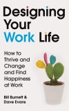 Designing Your Work Life | Bill Burnett, Dave Evans