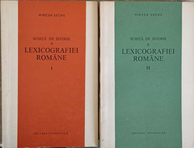 SCHITA DE ISTORIE A LEXICOGRAFIEI ROMANE VOL.1-2-MIRCEA SECHE foto