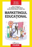 Marketingul educaţional - Paperback brosat - Ion Albulescu, Cătălin Glava, Adriana Denisa Manea, Cristian Stan - Polirom