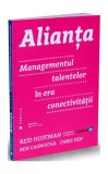 Alianţa. Managementul talentelor &icirc;n era conectivităţii - Paperback brosat - Ben Casnocha, Chris Yeh, Reid Hoffman - Publica