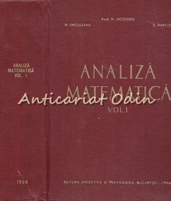 Analiza Matematica I - M. Nicolescu, N. Dinculeanu, S. Marcus - Tiraj: 2620 Ex