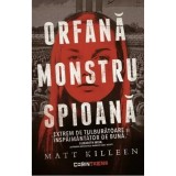 Cumpara ieftin Orfana, monstru, spioana - Matt Killeen, editia 2021, Corint
