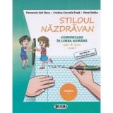 Stiloul Nazdravan. Comunicare in limba romana, caiet de lucru pentru clasa 1, semestrul 1 - Petronela Vali Slavu