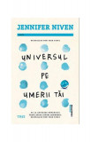 Universul pe umerii tăi - Paperback brosat - Jennifer Niven - Trei