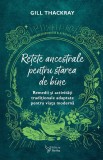 Cumpara ieftin Retete Ancestrale Pentru Starea De Bine,Gill Thackray - Editura For You
