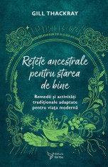 Retete Ancestrale Pentru Starea De Bine,Gill Thackray - Editura For You