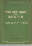 Cumpara ieftin Produse Chimice Auxiliare Industria Textila - G.N. Gheorghiu, Tehnica 1956, 250 Pagini