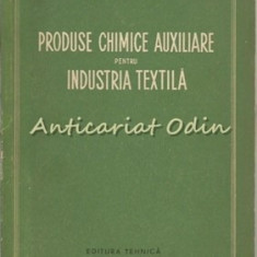 Produse Chimice Auxiliare Pentru Industria Textila - G. N. Gheorghiu