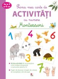 Prima mea carte de activitati Montessori cu numere (de la 3 la 6 ani), Litera