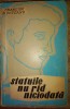 Statuile nu rad niciodata (Francisc Munteanu) editura Tineretului