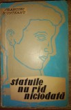 Statuile nu rad niciodata (Francisc Munteanu) editura Tineretului