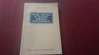 RADU SOMMER - FASUL UMANISM IN FILOZOFIA BURGHEZA CONTEMPORANA foto