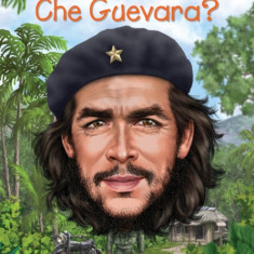 Who Was Che Guevara?