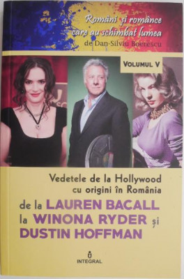 Vedetele de la Hollywood cu origini in Romania de la Lauren Bacall la Winona Ryder si Dustin Hoffman &amp;ndash; Dan-Silviu Boerescu foto