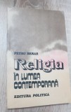 Religia &icirc;n lumea contemporană - Petru Berar