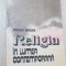 Religia &icirc;n lumea contemporană - Petru Berar