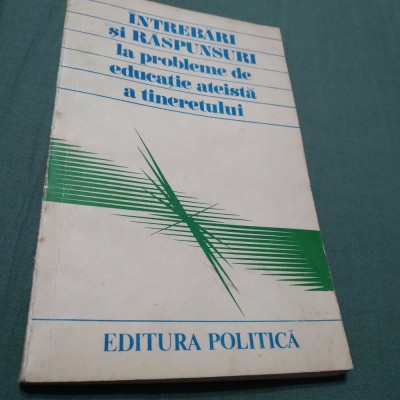 INTREBARI SI RASPUNSURI LA PROBLEME DE EDUCATIE ATEISTA AQ TINERETULUI 1979 foto