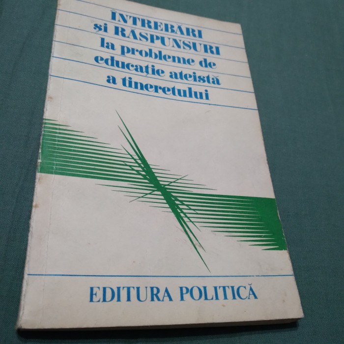 INTREBARI SI RASPUNSURI LA PROBLEME DE EDUCATIE ATEISTA AQ TINERETULUI 1979