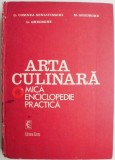 Arta culinara. Mica enciclopedie practica &ndash; G. Comnea-Seniatinschi (coperta putin uzata)