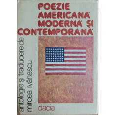 Poezie americana moderna si contemporana - Antologie si trad. Mircea Ivanescu