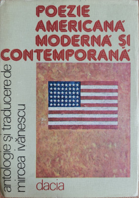 Poezie americana moderna si contemporana - Antologie si trad. Mircea Ivanescu foto