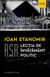 R.S.R. Lecția de &icirc;nvățăm&acirc;nt politic - Paperback brosat - Ioan Stanomir - Humanitas